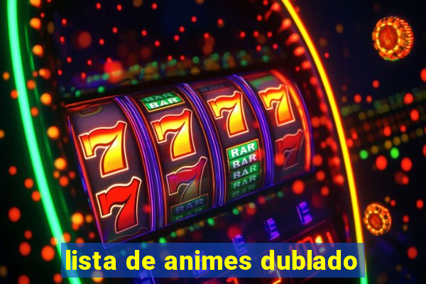 lista de animes dublado